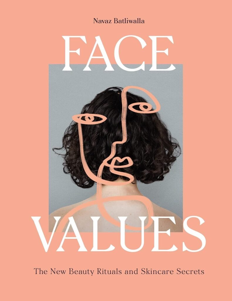 Face Values: Beauty Rituals and Skincare Secrets      Hardcover – October 19, 2021