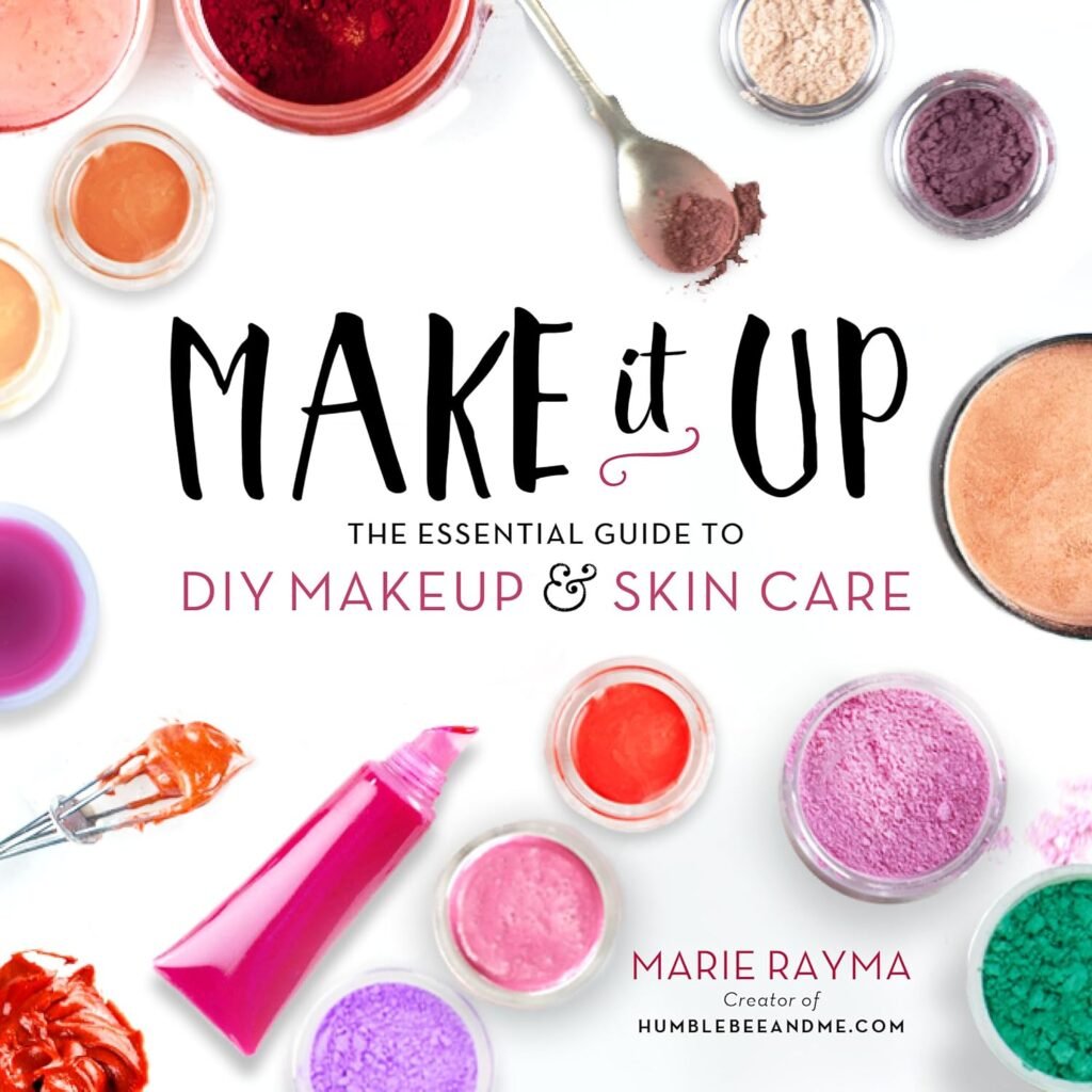 Make It Up: The Essential Guide to DIY Makeup and Skin Care      Paperback – Illustrated, December 27, 2016