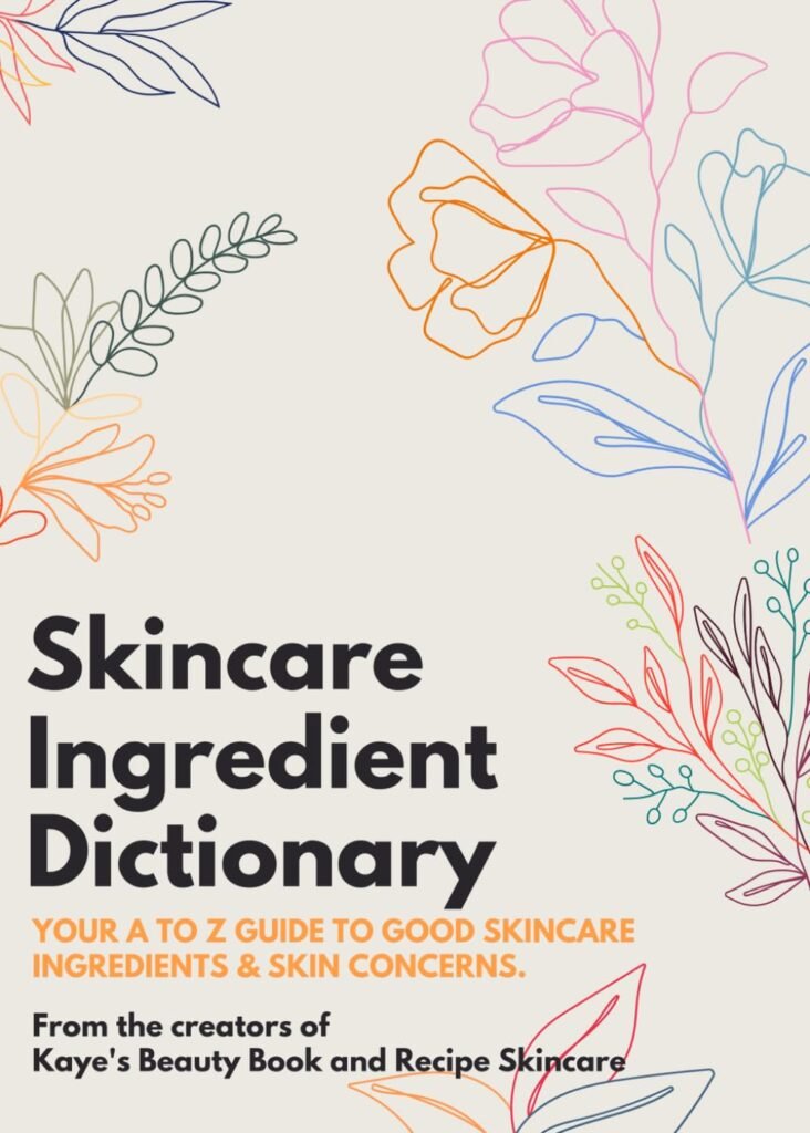 Skincare Ingredient Dictionary: Your A to Z guide to good Skincare Ingredients      Paperback – April 3, 2022