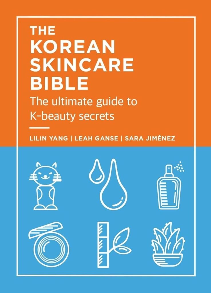 The Korean Skincare Bible: The Ultimate Guide to K-beauty secrets      Hardcover – April 9, 2024