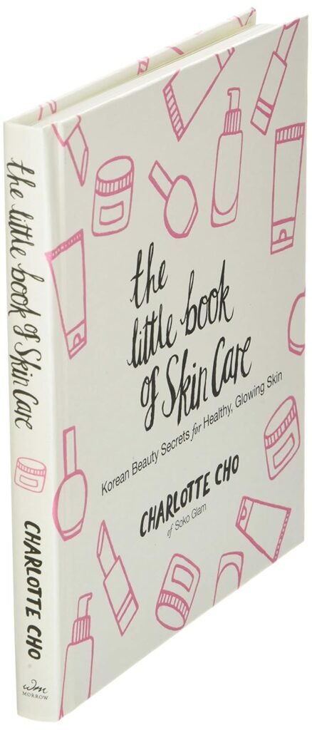 The Little Book of Skin Care: Korean Beauty Secrets for Healthy, Glowing Skin      Hardcover – November 10, 2015