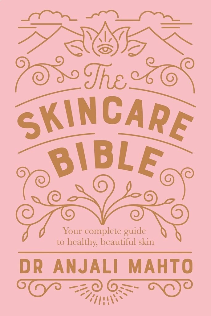 The Skincare Bible: Your No-Nonsense Guide to Great Skin      Paperback – April 5, 2018