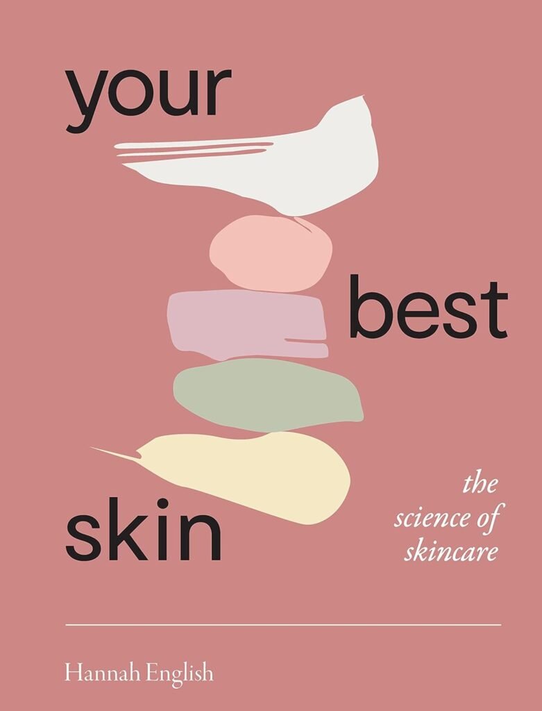 Your Best Skin: The Science of Skincare      Hardcover – July 12, 2022